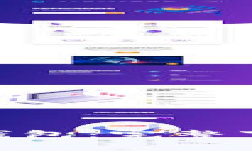 轻松获取imToken钱包：完整下载指南与实用技巧